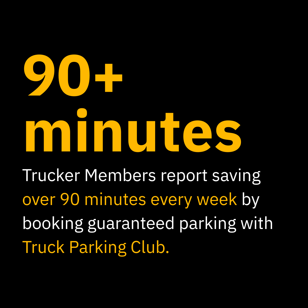 Truck Drivers Save Over 90 Minutes a Week by Booking Guaranteed Parking
